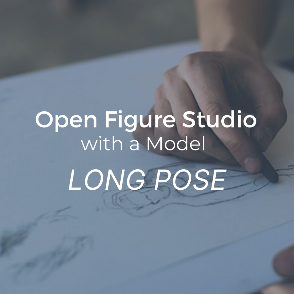 LONG POSE Open Figure Studio w/ Model