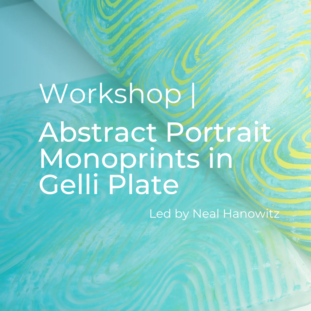 Workshop | Abstract Portrait Monoprints